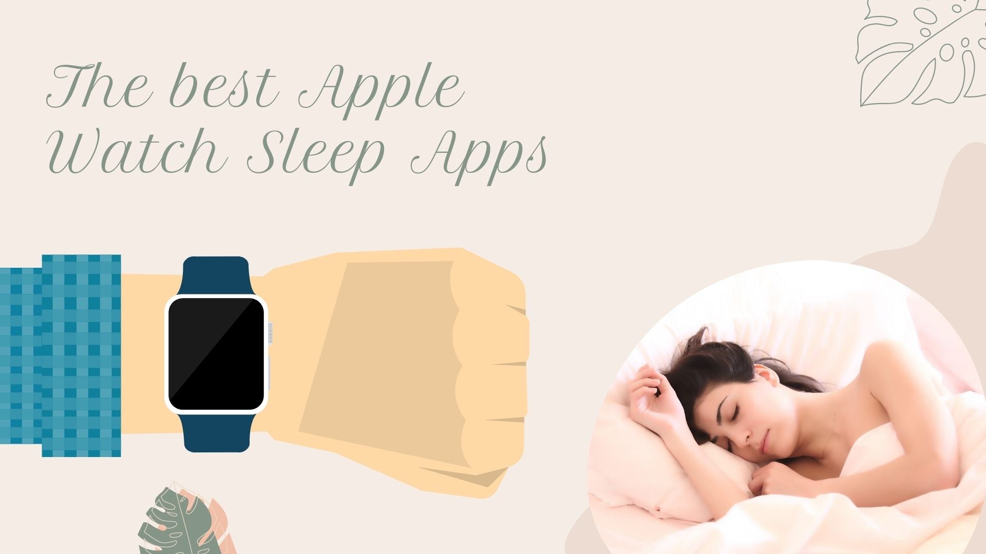 Best Sleep Apps for Apple Watch - Buckle and Band