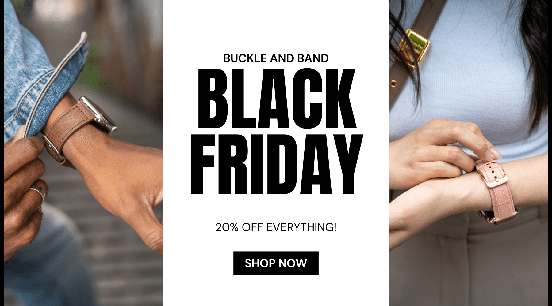 Black Friday Savings! - Buckle and Band