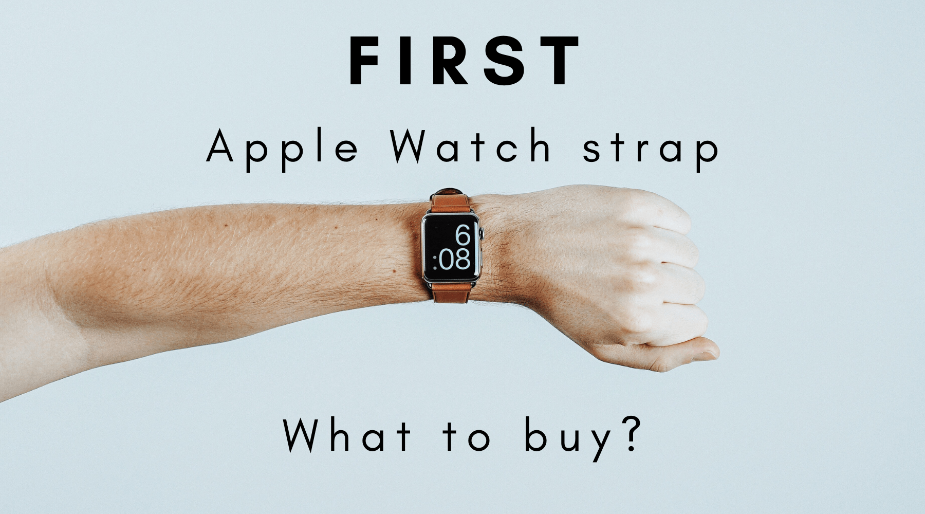 The Best First Strap for your Apple Watch - Buckle and Band