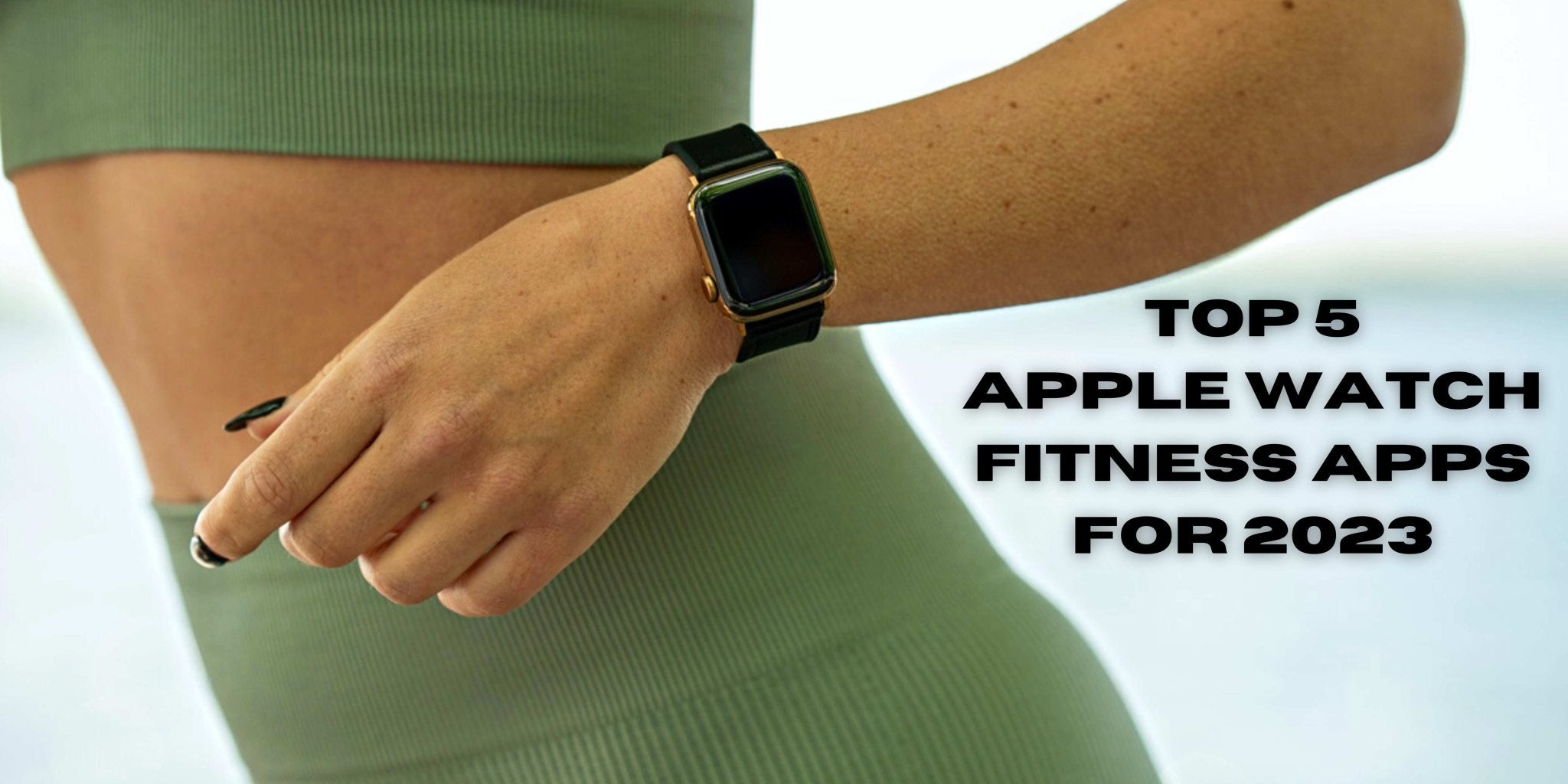 Top 5 Apple Watch Fitness Apps for 2023! - Buckle and Band